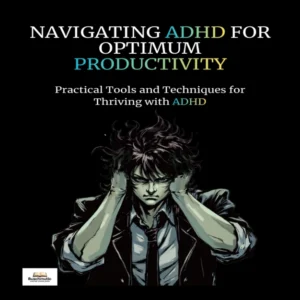 Navigating ADHD For Optimum Productivity adhd cover magna webp 626x626